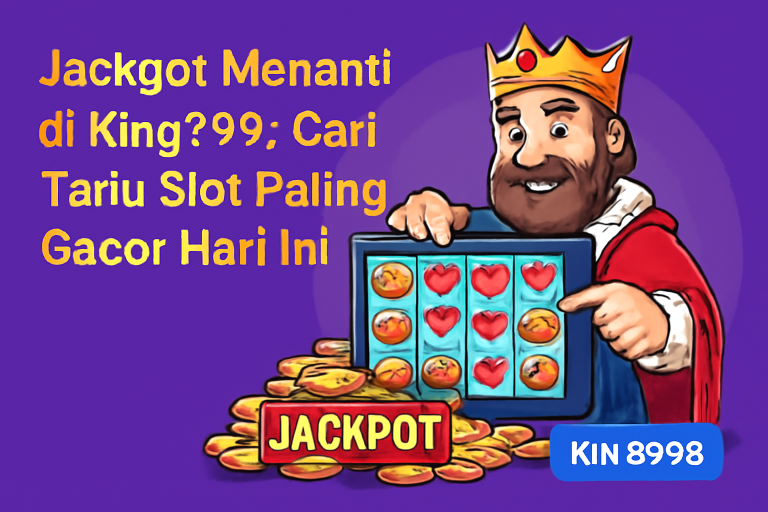 Jackpot Menanti di King999: Cari Tahu Slot Paling Gacor Hari Ini